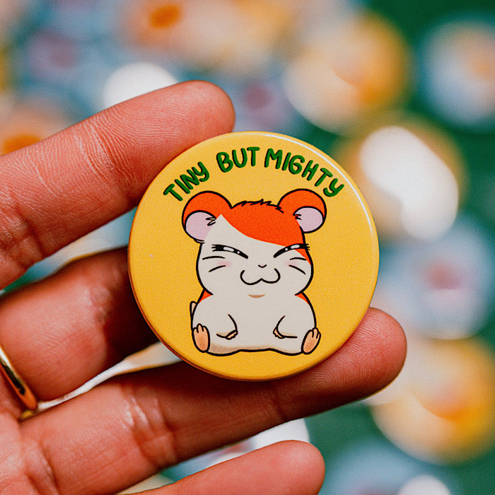 Tiny but Mighty - Hamtaro Pinback Button
