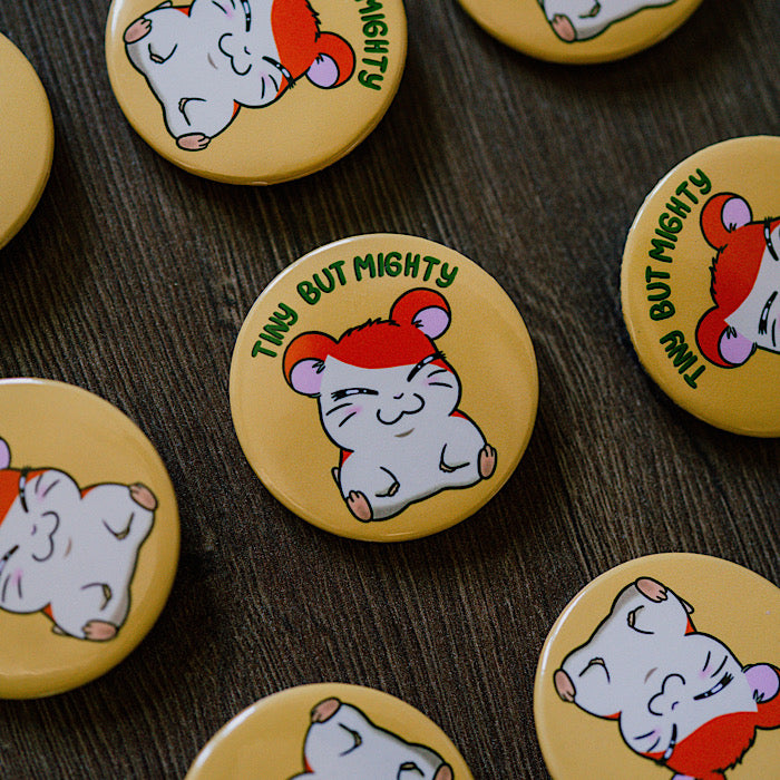 Tiny but Mighty - Hamtaro Pinback Button