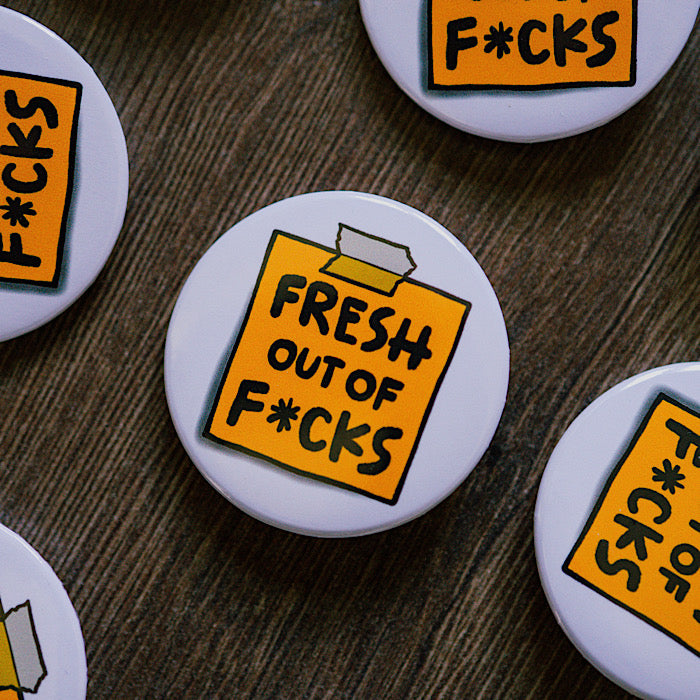 Fresh Out of Fucks Pinback Button