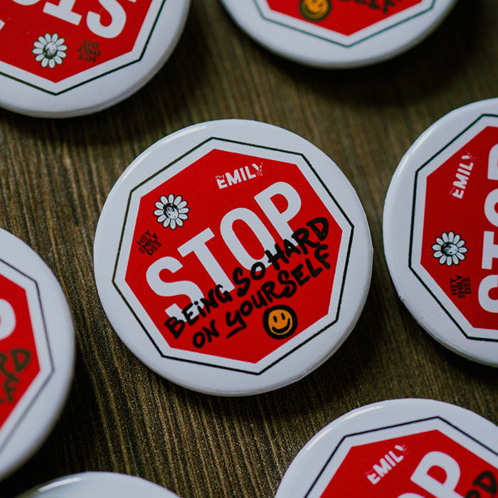 Stop Being So Hard on Yourself Pinback Button