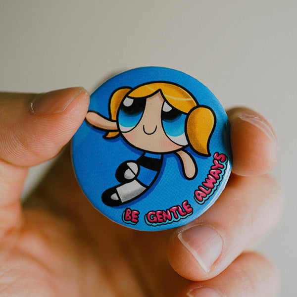 Be Gentle Always Pin Back Button