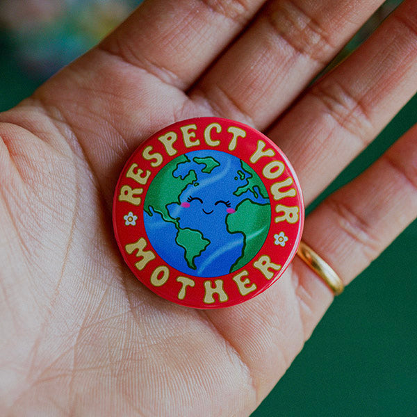 Respect Your Mother Pinback Button