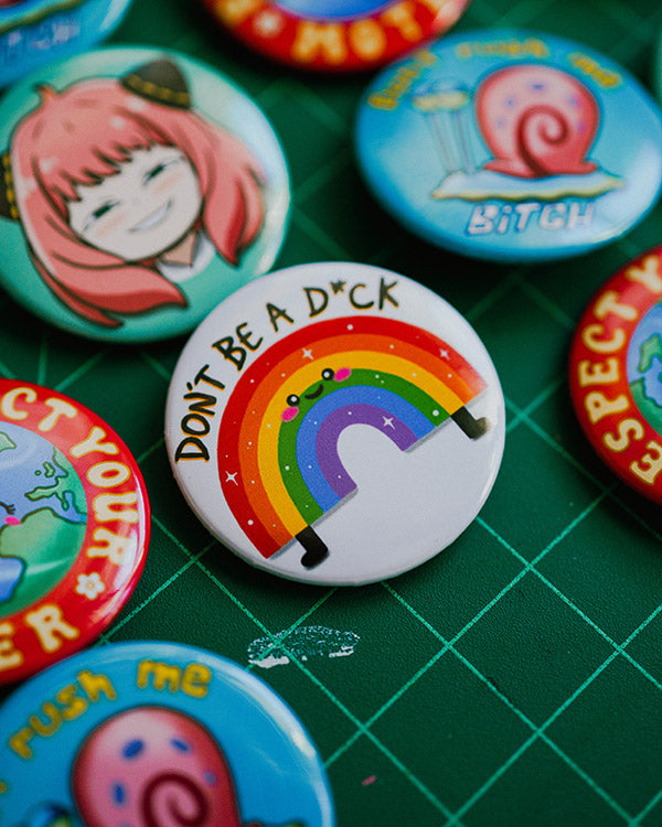 Don't Be a D*CK Pinback Button