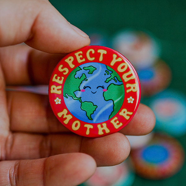 Respect Your Mother Pinback Button