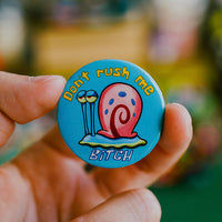 Don't Rush Me Pinback Button