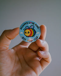 Bee Yourself Limited Edition Pin Back Button
